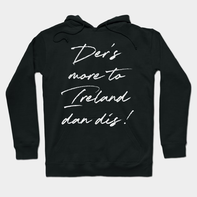 Der's More To Ireland Dan Dis  /Retro Ireland Pride Faded Style Design Hoodie by feck!